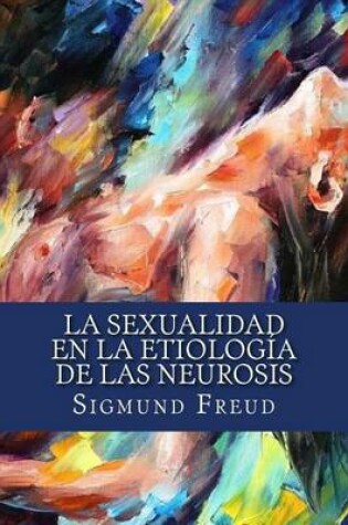 Cover of La Sexualidad En La Etiologia de Las Neurosis