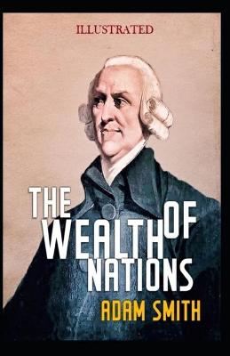 Book cover for The Wealth of Nations Illustrated