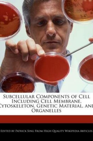 Cover of Subcellular Components of Cell Including Cell Membrane, Cytoskeleton, Genetic Material, and Organelles