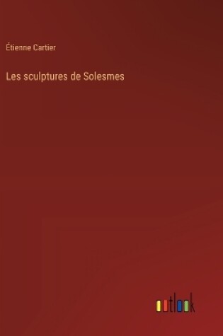 Cover of Les sculptures de Solesmes