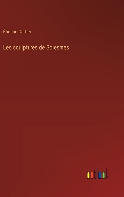 Book cover for Les sculptures de Solesmes