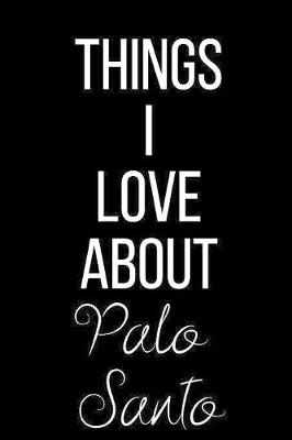Book cover for Things I Love About Palo Santo