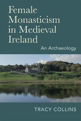 Book cover for Female Monasticism in Medieval Ireland