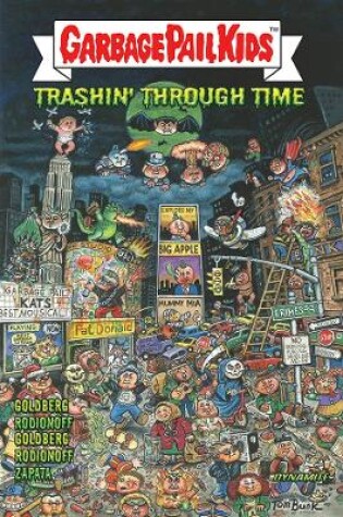 Cover of GARBAGE PAIL KIDS: Trashin' Through Time