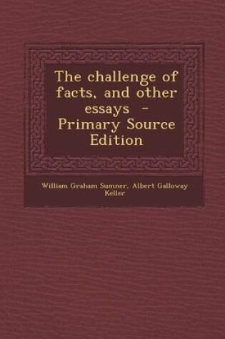 Cover of The Challenge of Facts, and Other Essays