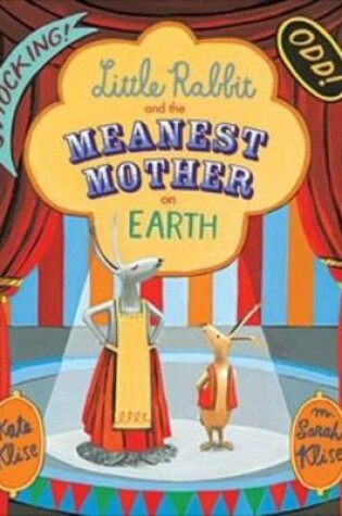 Cover of Little Rabbit and the Meanest Mother on Earth