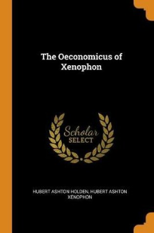 Cover of The Oeconomicus of Xenophon