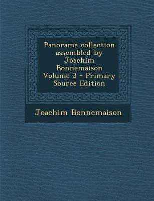 Book cover for Panorama Collection Assembled by Joachim Bonnemaison Volume 3 - Primary Source Edition