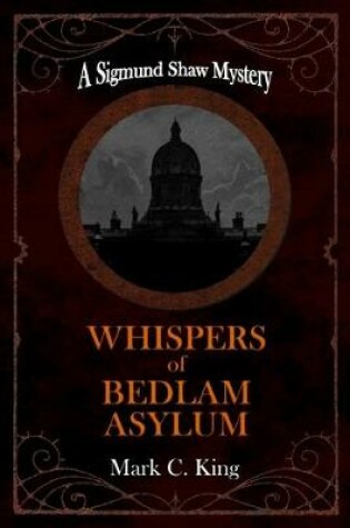 Cover of The Whispers of Bedlam Asylum