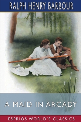 Book cover for A Maid in Arcady (Esprios Classics)
