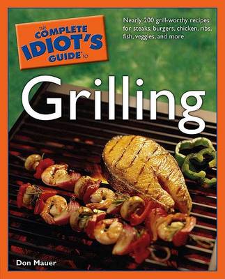 Book cover for The Complete Idiot's Guide to Grilling