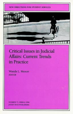 Book cover for Critical Issues in Judicial Affairs - Current Trends in Practice Issue 73 - New Directions for Student Services (Paper Only)