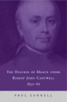 Book cover for The Diocese of Meath Under John Cantwell,1830-1866