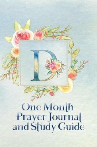 Cover of D One Month Prayer Journal and Study Guide