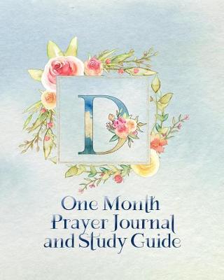 Book cover for D One Month Prayer Journal and Study Guide