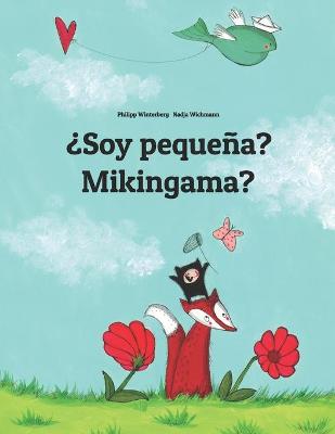 Book cover for ¿Soy pequeña? Mikingama?