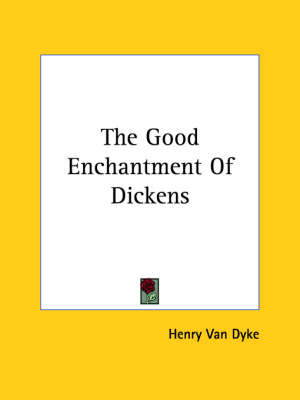 Book cover for The Good Enchantment of Dickens