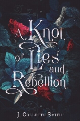 Cover of A Knot of Lies and Rebellion