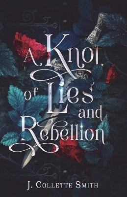 Book cover for A Knot of Lies and Rebellion