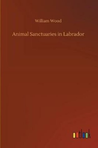 Cover of Animal Sanctuaries in Labrador
