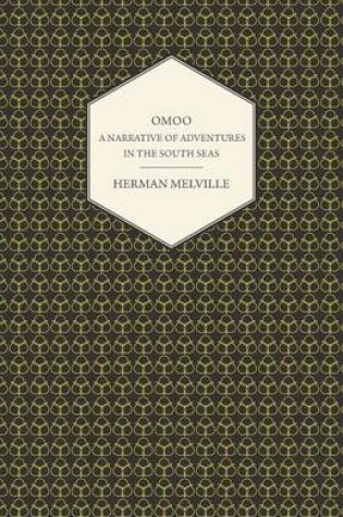 Cover of Omoo - A Narrative Of Adventures In The South Seas
