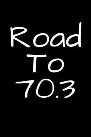 Cover of Road to 70.3