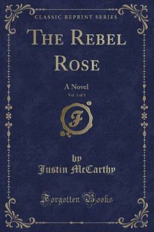 Cover of The Rebel Rose, Vol. 1 of 3