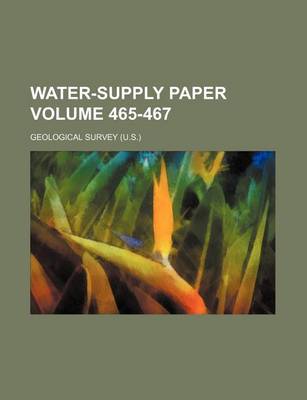 Book cover for Water-Supply Paper Volume 465-467