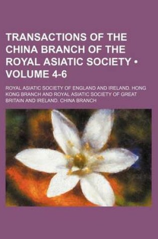 Cover of Transactions of the China Branch of the Royal Asiatic Society (Volume 4-6)