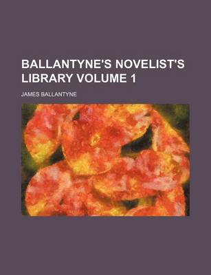 Book cover for Ballantyne's Novelist's Library Volume 1