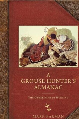 Cover of A Grouse Hunteras Almanac