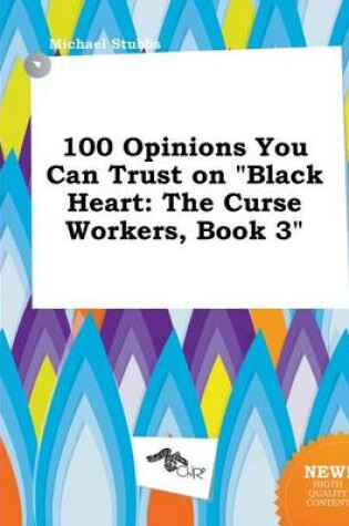 Cover of 100 Opinions You Can Trust on Black Heart