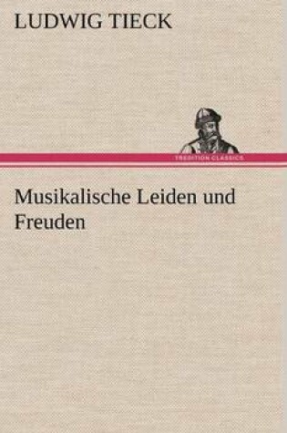 Cover of Musikalische Leiden Und Freuden