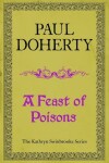 Book cover for A Feast of Poisons (Kathryn Swinbrooke 7)
