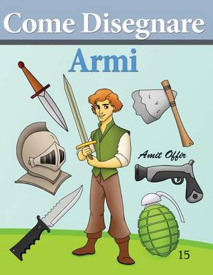 Book cover for Come Disegnare - Armi