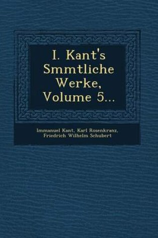 Cover of I. Kant's S Mmtliche Werke, Volume 5...