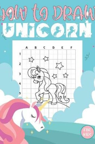 Cover of How to Draw Unicorn For Kids