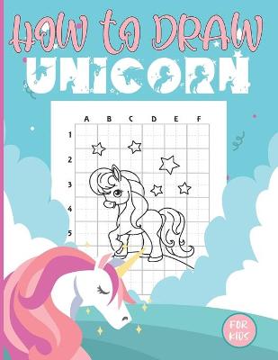 Cover of How to Draw Unicorn For Kids