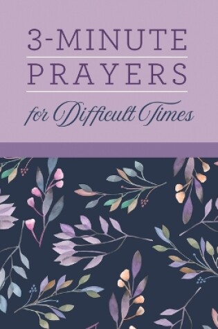 Cover of 3-Minute Prayers for Difficult Times