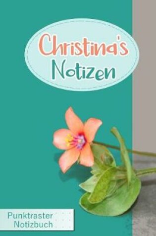 Cover of Christina's Notizen Punktraster Notizbuch