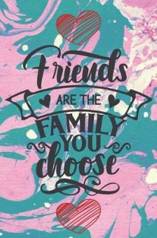 Cover of Friends Are The Family You Choose