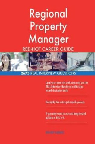 Cover of Regional Property Manager Red-Hot Career Guide; 2675 Real Interview Questions