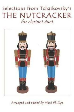 Cover of Selections from Tchaikovsky's THE NUTCRACKER for clarinet duet