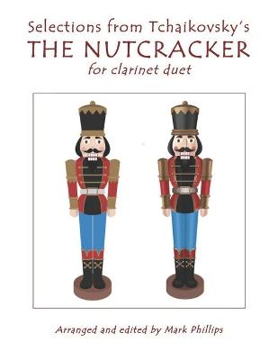 Book cover for Selections from Tchaikovsky's THE NUTCRACKER for clarinet duet