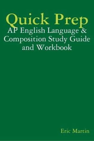 Cover of Quick Prep: AP English Language & Composition Study Guide and Workbook