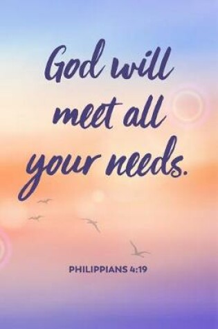 Cover of God Will Meet All Your Needs - Philippians 4