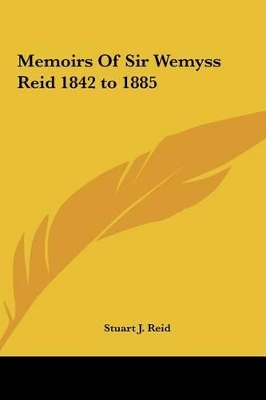 Book cover for Memoirs of Sir Wemyss Reid 1842 to 1885