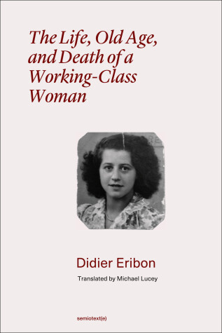 Book cover for The Life, Old Age, and Death of a Working-Class Woman