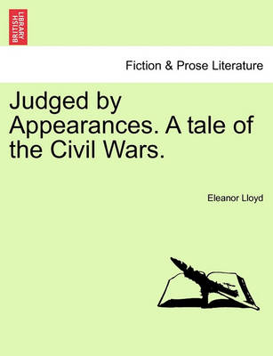 Book cover for Judged by Appearances. a Tale of the Civil Wars.