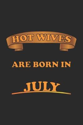 Book cover for Hot Wives are born in July